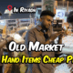 Old Market 2nd Hand Items Cheap Price